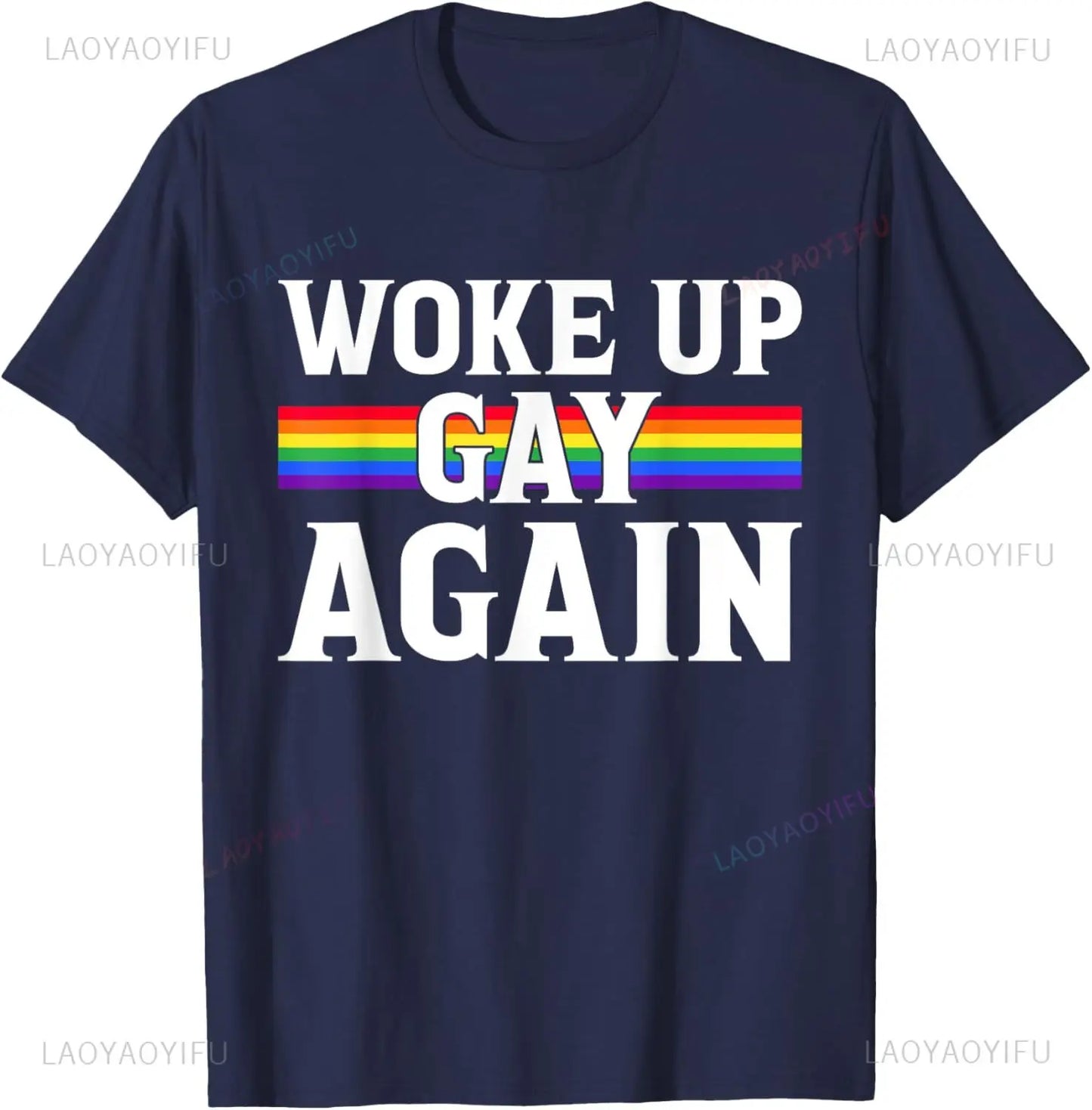 Woke Up Gay Again T-Shirt