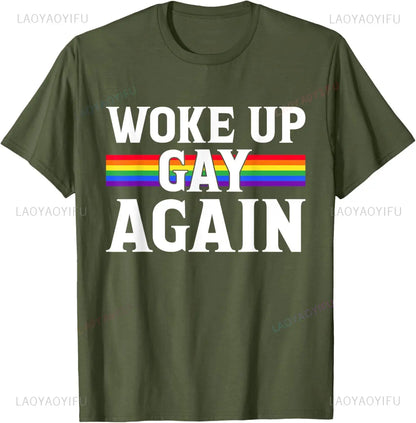 Woke Up Gay Again T-Shirt