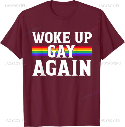 Woke Up Gay Again T-Shirt