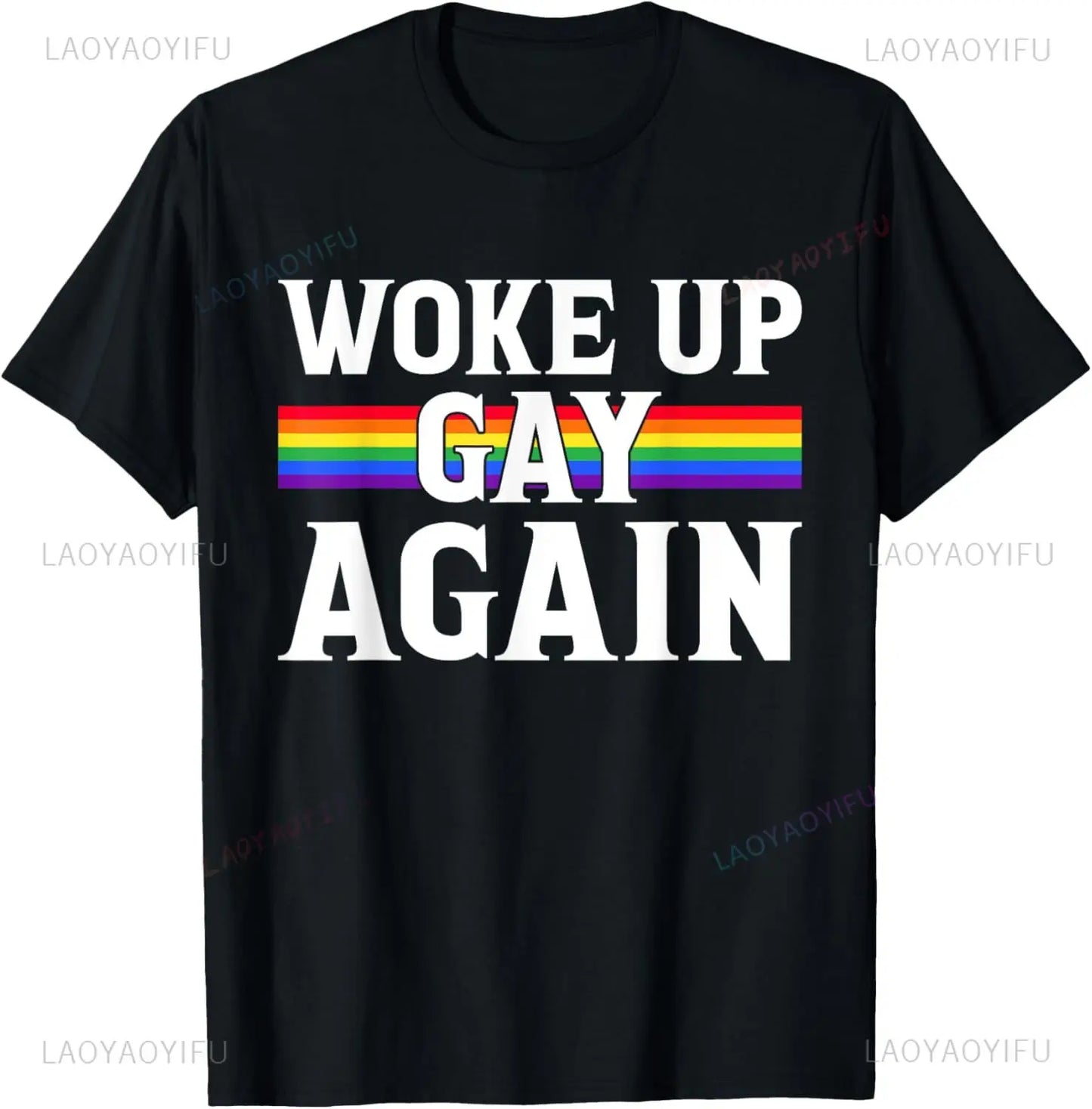 Woke Up Gay Again T-Shirt