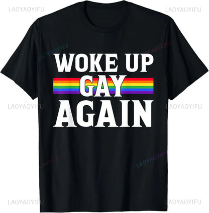 Woke Up Gay Again T-Shirt